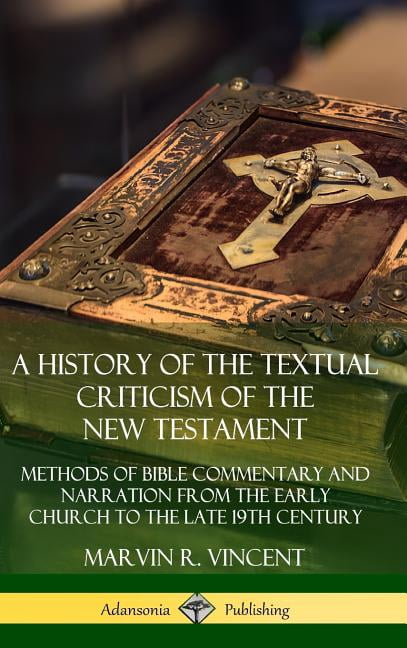 A History Of The Textual Criticism Of The New Testament Methods Of a-history-of-the-textual-criticism-of-the-new-testament-methods-of
