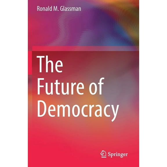 The Future of Democracy, (Paperback)
