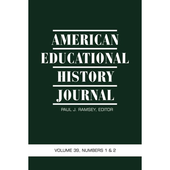 American Educational History Journal American Educational History Journal Vol 39 Issue 1 & 2, (Hardcover)