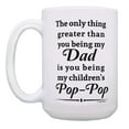 thumbnail image 2 of ThisWear Only Thing Greater Than Being Dad Being Childrens Pop-Pop Gifts 15oz Coffee Mug, 2 of 4