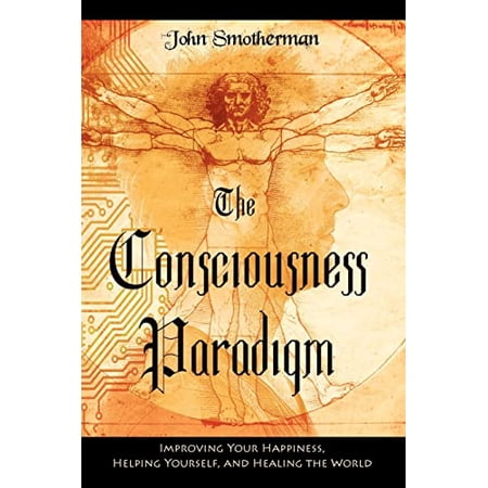Pre-Owned The Consciousness Paradigm (Paperback) 0615367933 9780615367934