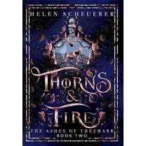 The Ashes of Thezmarr Thorns & Fire: An epic fantasy romance, Book 2, (Hardcover)