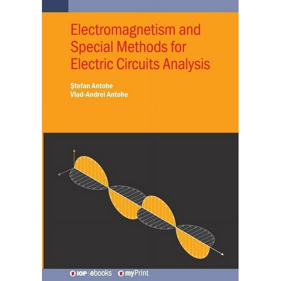 Electromagnetism and Special Methods for Electric Circuits Analysis, (Paperback)