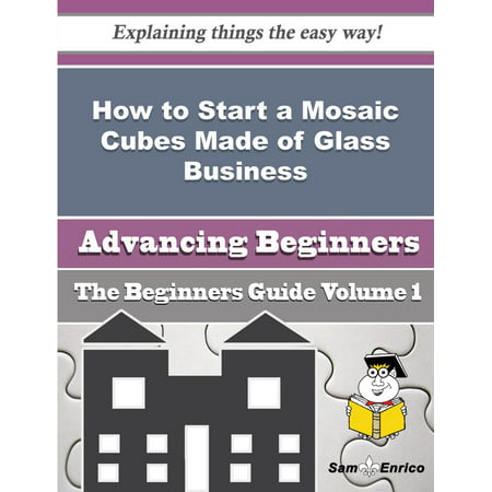 How to Start a Mosaic Cubes Made of Glass Business (Beginners Guide) -