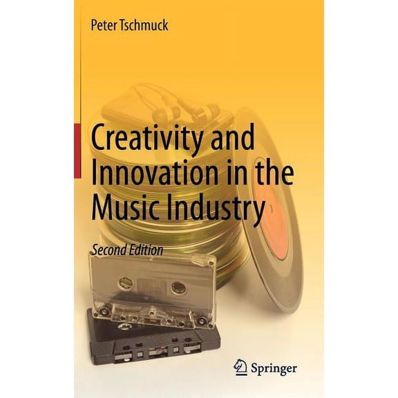 Creativity and Innovation in the Music Industry, (Hardcover)