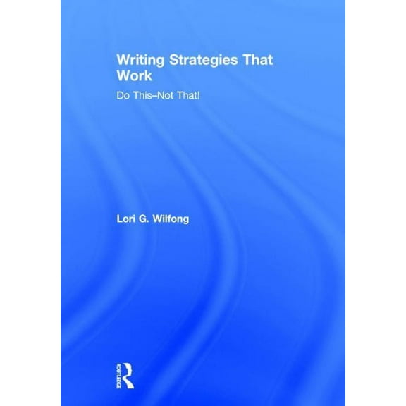 Writing Strategies That Work: Do This--Not That! (Hardcover)