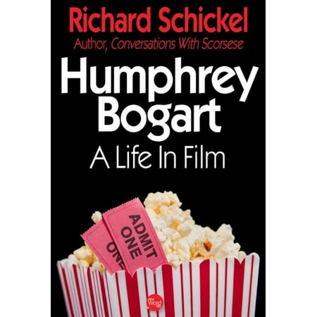 Humphrey Bogart: A Life In Film - eBook