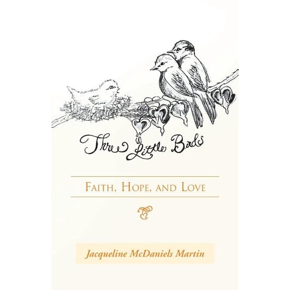 Three Little Birds : Faith, Hope, and Love