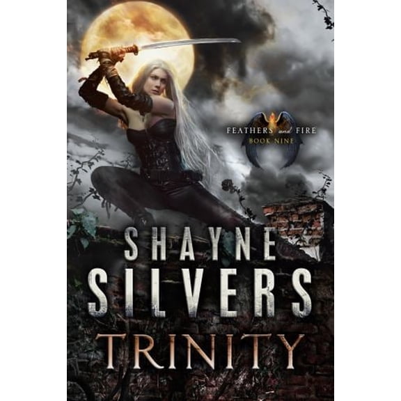 Pre-Owned Trinity: Feathers and Fire Book 9 (Paperback) by Shayne Silvers