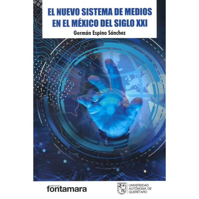 Sistema de Medios en el México del Siglo XXI Fontamara German Espino Sanchez