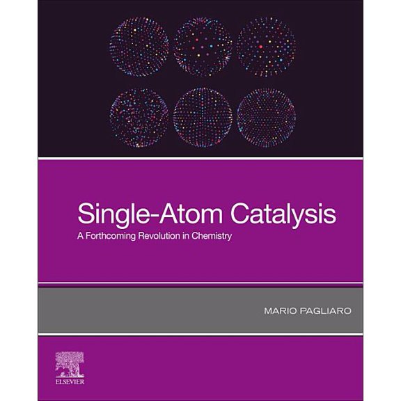 Single-Atom Catalysis: A Forthcoming Revolution in Chemistry, (Paperback)