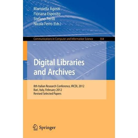 Digital Libraries and Archives : 8th Italian Research Conference, Ircdl 2012, Bari, Italy, February 9-10, 2012, Revised Selected