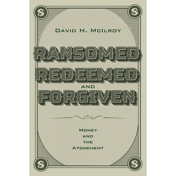 Ransomed, Redeemed, and Forgiven (Paperback)