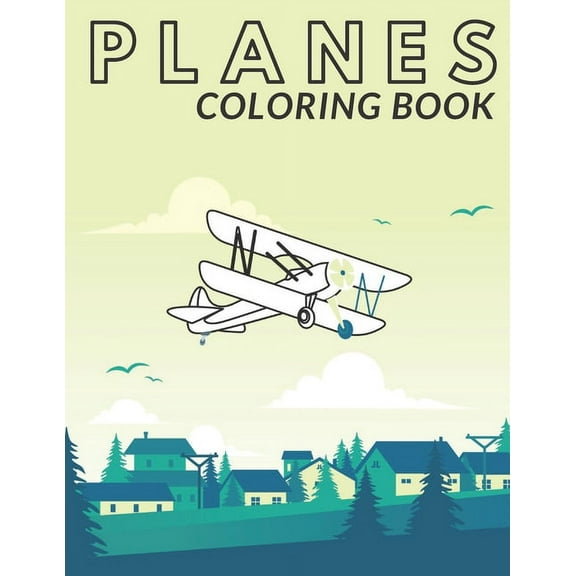 Planes Coloring Book: For Kids and every fan of aeroplanes, (Paperback)
