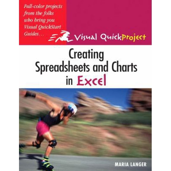 Pre-Owned Creating Spreadsheets and Charts in Excel: Visual Quickproject Guide, 9780321255822, 0321255828, Paperback,