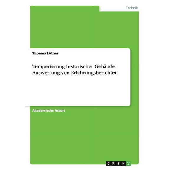 Temperierung historischer Gebäude. Auswertung von Erfahrungsberichten (Paperback)
