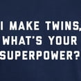 thumbnail image 3 of CafePress - I Make Twins What's Your Superpower Dark T Shirt - Men's Classic Graphic Cotton T-Shirt, 3 of 4