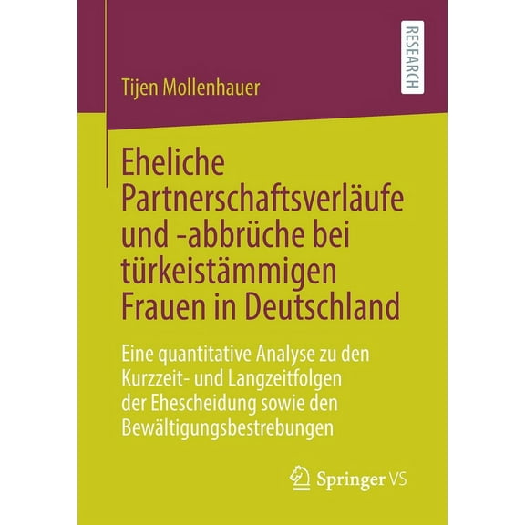 Eheliche PartnerschaftsverlÃ¤ufe Und -AbbrÃ¼che Bei TÃ¼rkeistÃ¤mmigen Frauen in Deutschland: Eine Quantitative Analyse Zu De, (Paperback)