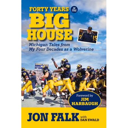 Forty Years In The Big House Michigan Tales From My Four