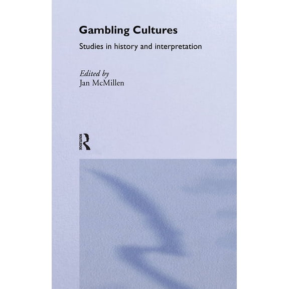Culture: Policy and Politics Gambling Cultures: Studies in History and Interpretation, (Hardcover)
