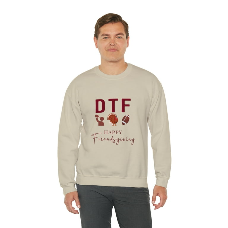 DTF Friendsgiving Funny Fall Sweater Friendsgiving Sweatshirt Fall