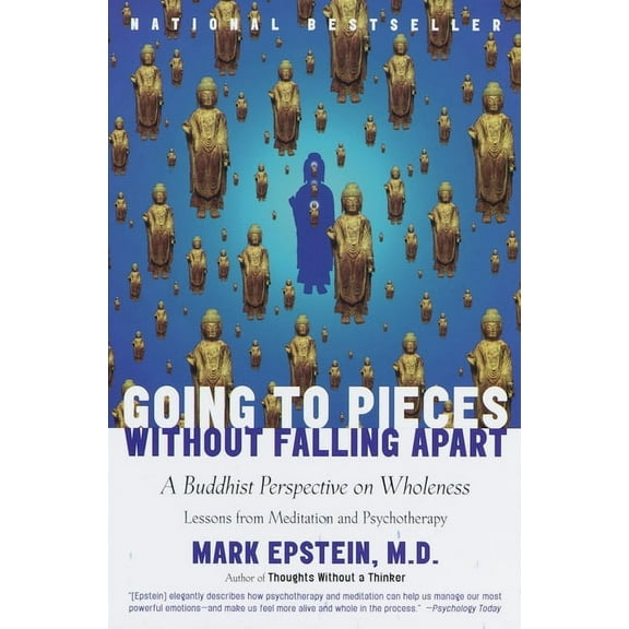 Going to Pieces Without Falling Apart: A Buddhist Perspective on Wholeness, (Paperback)