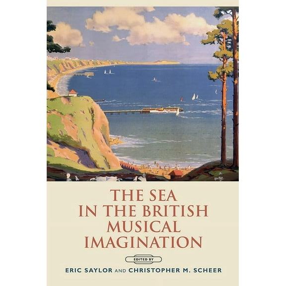 The Sea in the British Musical Imagination, (Hardcover)