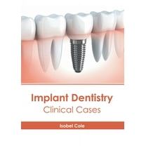 Implant Dentistry: Clinical Cases, (Hardcover)
