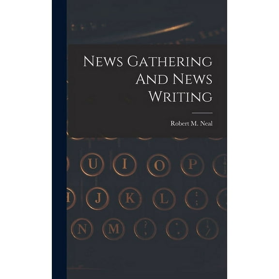 News Gathering And News Writing (Hardcover)