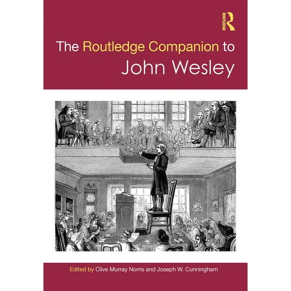 Routledge Religion Companions The Routledge Companion to John Wesley, (Hardcover)