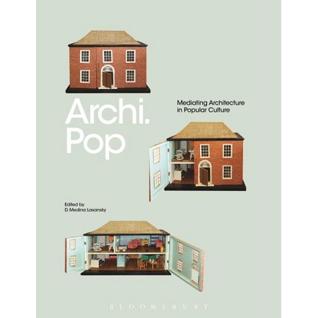 ISBN 9781472531469 product image for Archi.Pop : Mediating Architecture in Popular Culture (Paperback) | upcitemdb.com