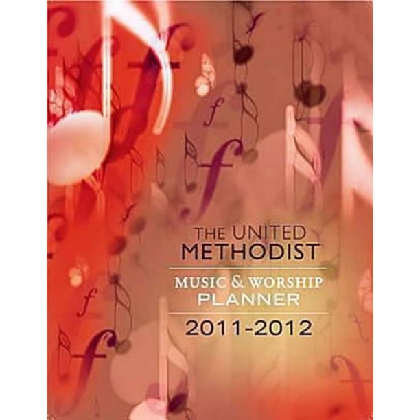 2011-2012 United Methodist Music and Worship Planner - Walmart.com