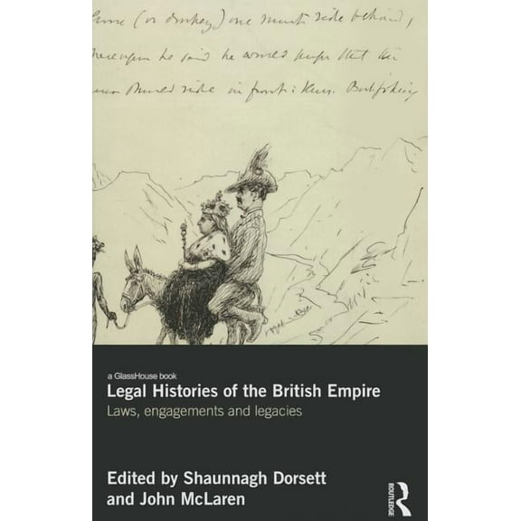 Glasshouse Books Legal Histories of the British Empire: Laws, Engagements and Legacies, (Hardcover)