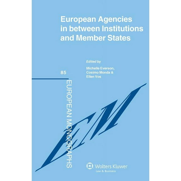 European Monographs Eu Agencies in Between Institutions and Member States, (Hardcover)