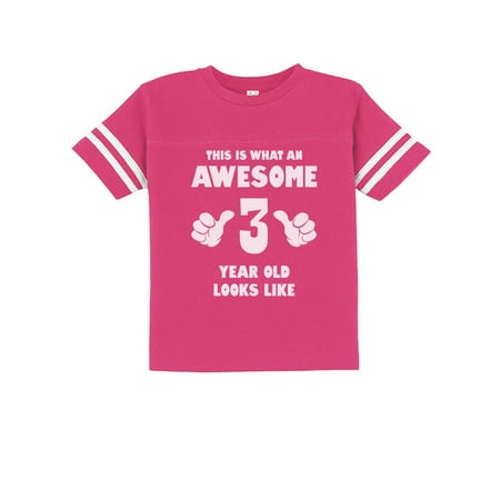 

This Is What an Awesome 3 Year Old Looks Like Funny Toddler Jersey T-Shirt 4T Wow pink