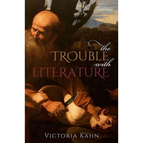 Clarendon Lectures in English The Trouble with Literature, (Hardcover)