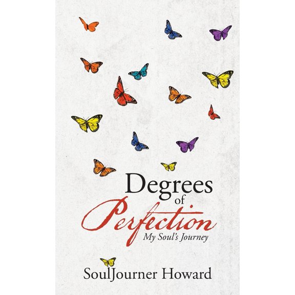 Degrees of Perfection: My Soul's Journey, (Paperback)