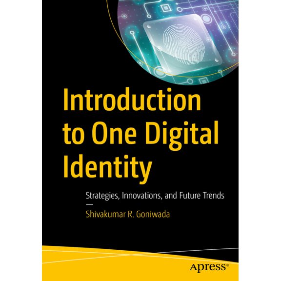 Introduction to One Digital Identity: Strategies, Innovations, and Future Trends, (Paperback)