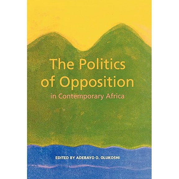 The Politics of Opposition in Contemporary Africa