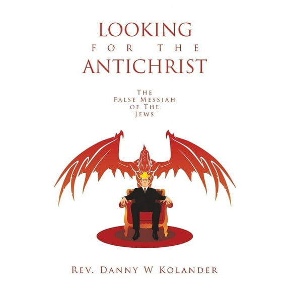 Looking for the Antichrist: The False Messiah of The Jews, (Paperback)