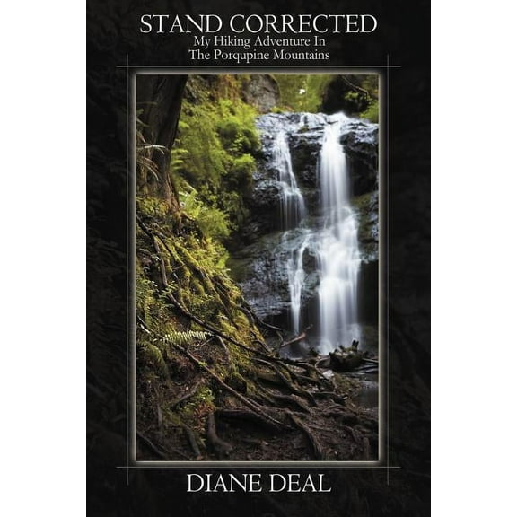 Stand Corrected : My Hiking Adventure in the Porqupine Mountains (Paperback)