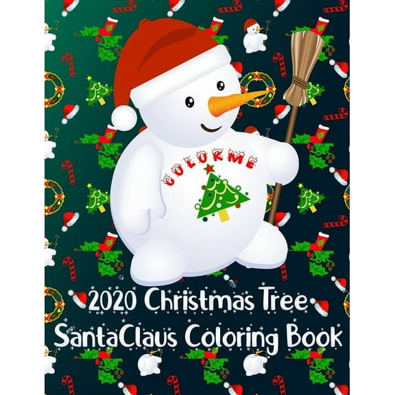ColorMe 2020 Christmas Tree SantaClaus Coloring Book: holiday beautiful Gift for Children and Toddlers Fun Christmas activity color books Present for