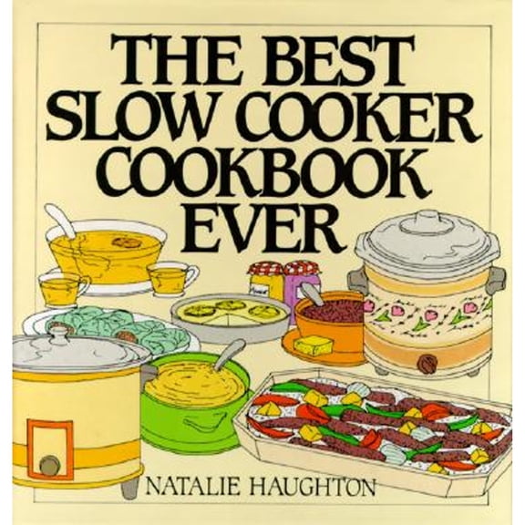 The Best Slow Cooker Cookbook Ever (Hardcover) 0060172665 9780060172664