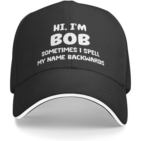 Hi I'm Bob Sometimes I Spells My Name Backwards Hat Women Dad Hat Fashionable Caps