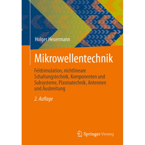 Mikrowellentechnik: Feldsimulation, Nichtlineare Schaltungstechnik, Komponenten Und Subsysteme, Plasmatechnik, Antennen , (Paperback)