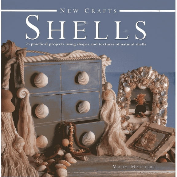 New Crafts: Shells : 25 practical projects using shapes and textures of natural shells (Hardcover)