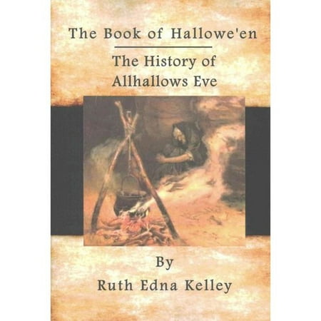 The Book of Hallowe'en: The History of Allhallows Eve