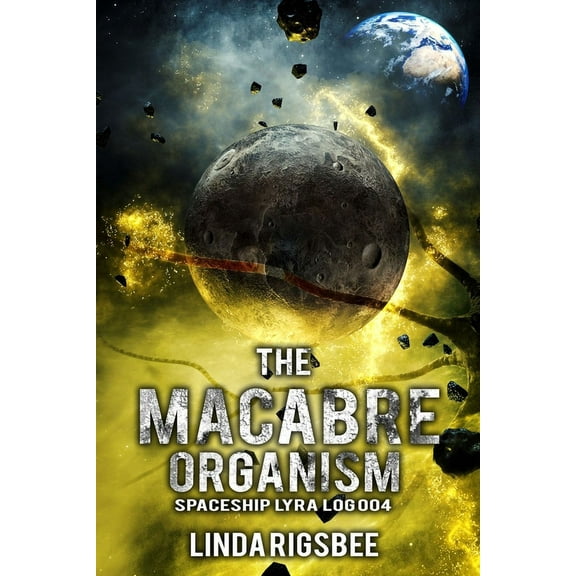 The Macabre Organism : Spaceship Lyra Log 004 (Series #4) (Paperback)