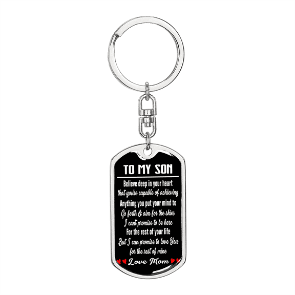 To My Son Believe Deep In Your Heart Stainless Steel or 18k Gold Premium Swivel Dog Tag Keychain
