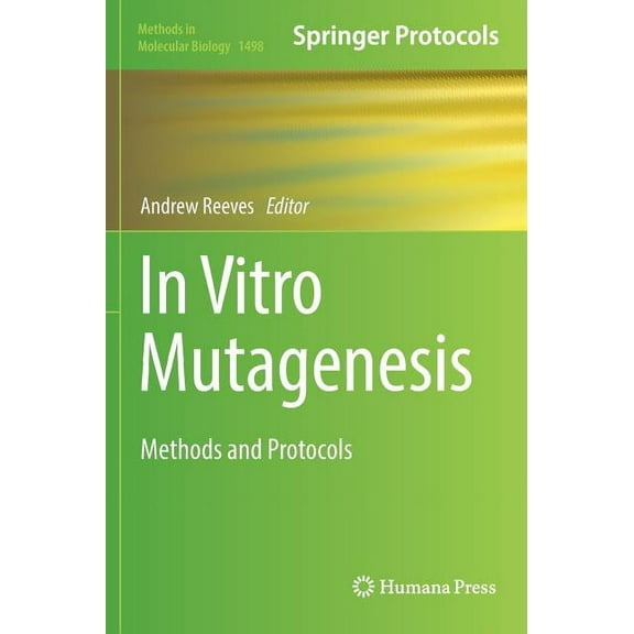 Methods in Molecular Biology In Vitro Mutagenesis: Methods and Protocols, Book 1498, (Hardcover)